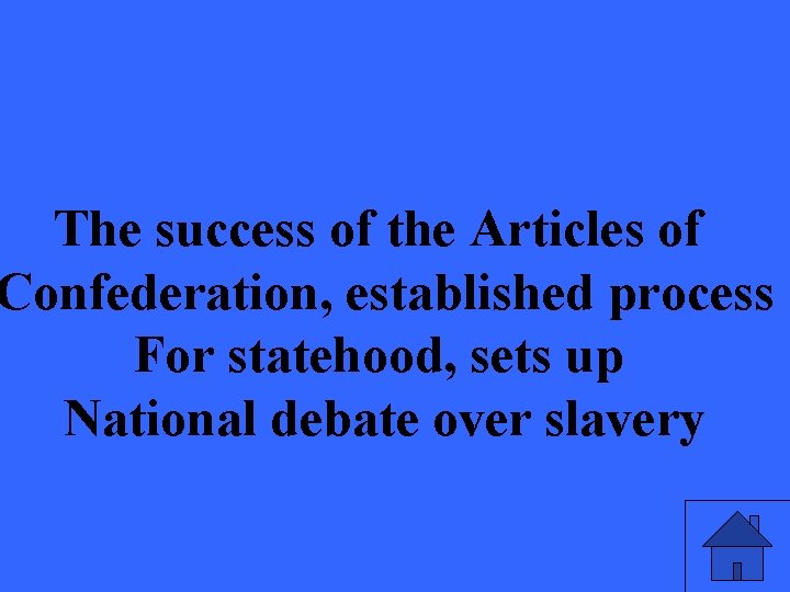 The success of the Articles of Confederation, established process For statehood, sets up National