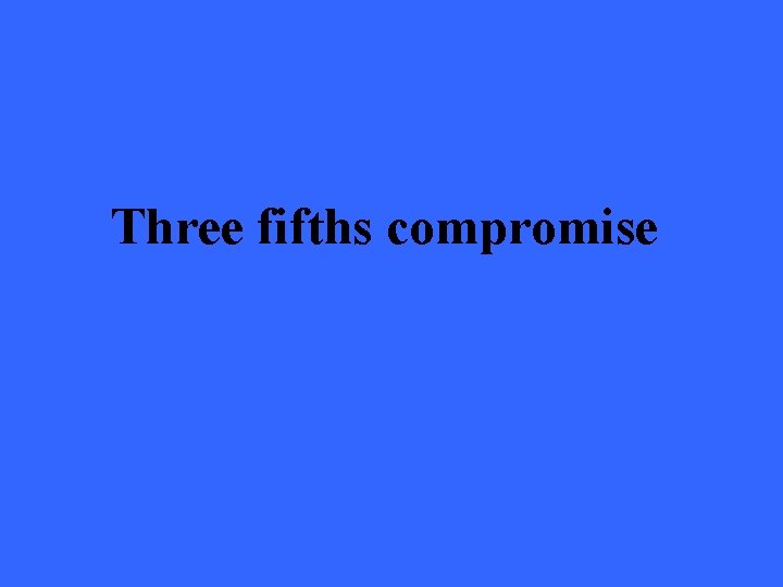 Three fifths compromise 