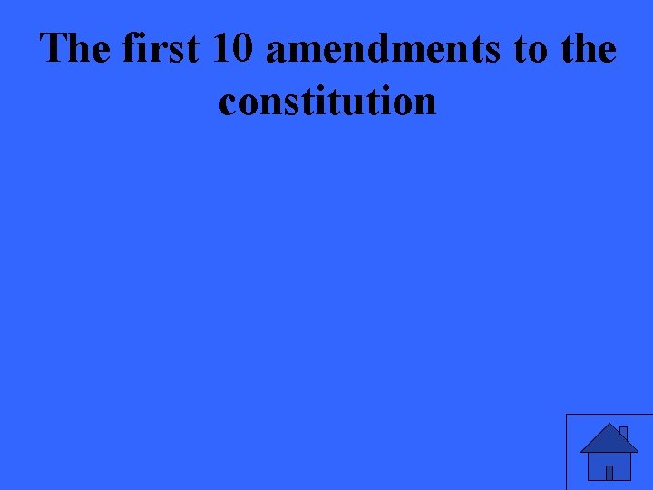 The first 10 amendments to the constitution 