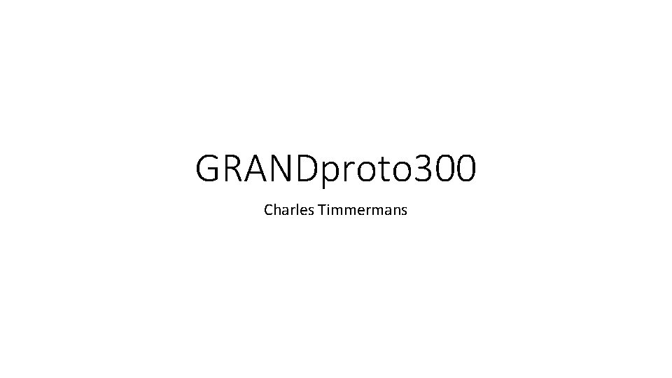 GRANDproto 300 Charles Timmermans 