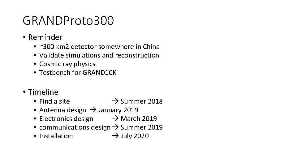 GRANDProto 300 • Reminder • • ~300 km 2 detector somewhere in China Validate