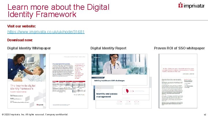 Learn more about the Digital Identity Framework Visit our website: https: //www. imprivata. co.