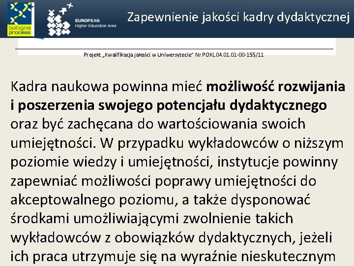 Zapewnienie jakości kadry dydaktycznej Projekt „Kwalifikacja jakości w Uniwersytecie” Nr POKL. 04. 01 -00