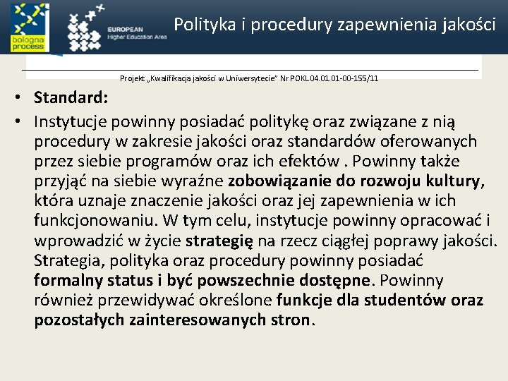 Polityka i procedury zapewnienia jakości Projekt „Kwalifikacja jakości w Uniwersytecie” Nr POKL. 04. 01