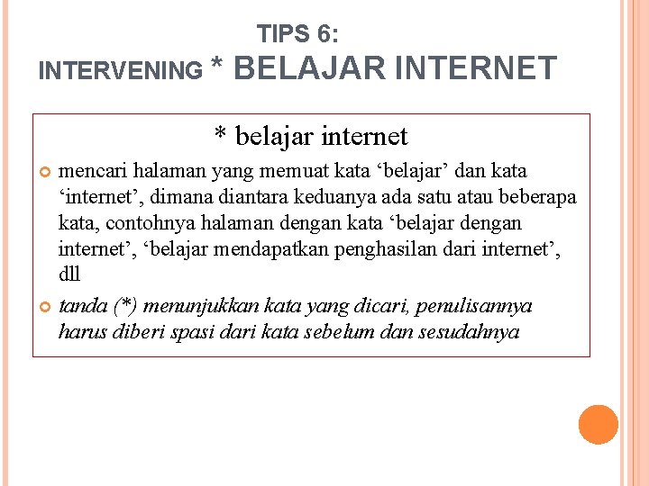 TIPS 6: INTERVENING * BELAJAR INTERNET * belajar internet mencari halaman yang memuat kata