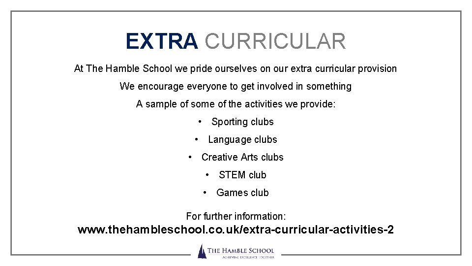 EXTRA CURRICULAR At The Hamble School we pride ourselves on our extra curricular provision