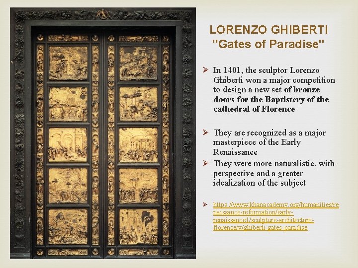 LORENZO GHIBERTI "Gates of Paradise" Ø In 1401, the sculptor Lorenzo Ghiberti won a