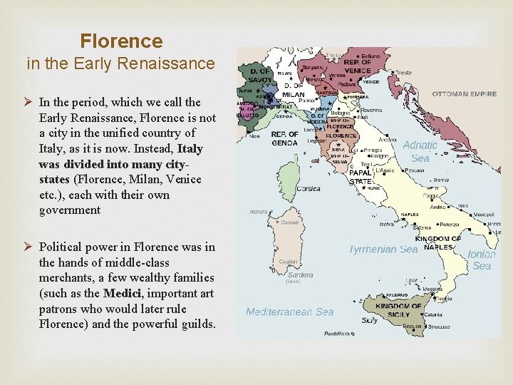 Florence in the Early Renaissance Ø In the period, which we call the Early