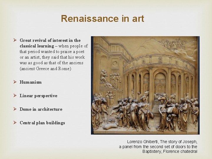 Renaissance in art Ø Great revival of interest in the classical learning – when