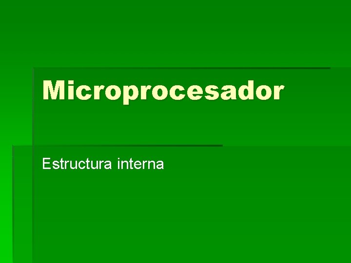 Microprocesador Estructura interna 