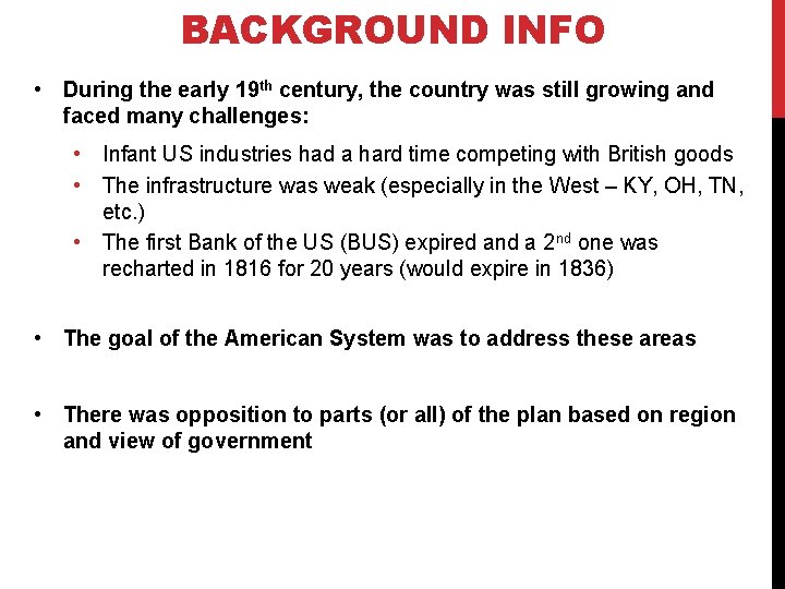 BACKGROUND INFO • During the early 19 th century, the country was still growing