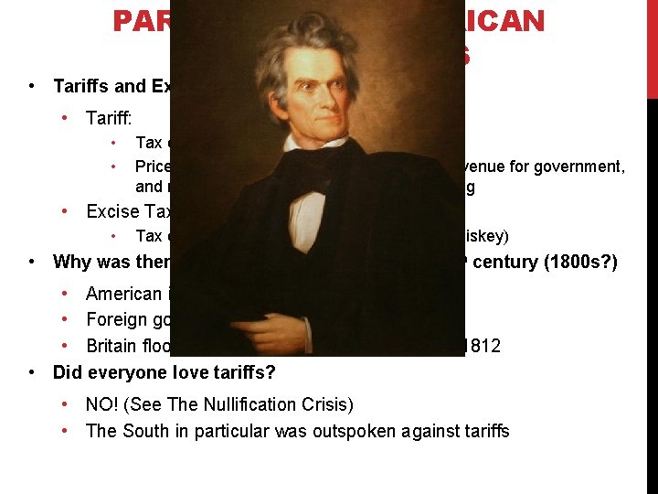 PART III OF THE AMERICAN SYSTEM: TARIFFS • Tariffs and Excise Taxes: • Tariff:
