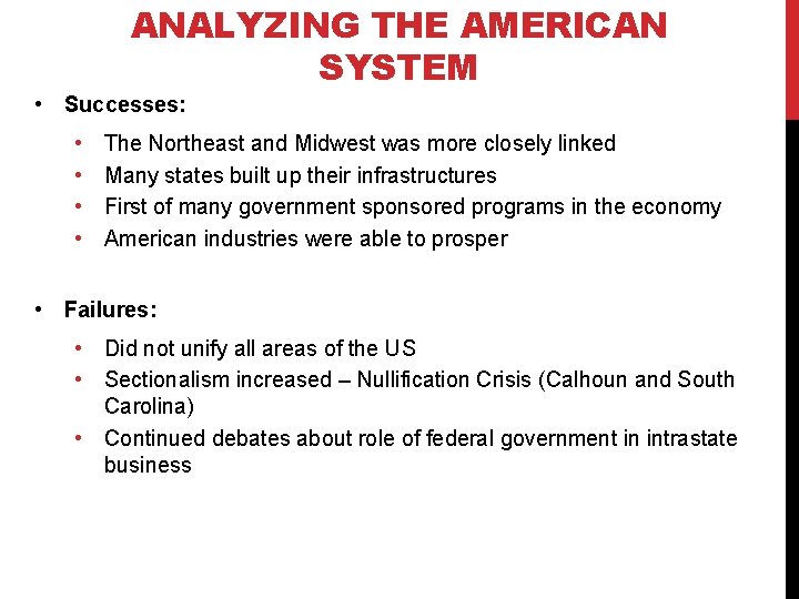 ANALYZING THE AMERICAN SYSTEM • Successes: • • The Northeast and Midwest was more