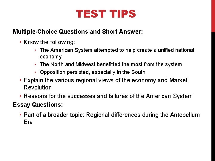 TEST TIPS Multiple-Choice Questions and Short Answer: • Know the following: • The American