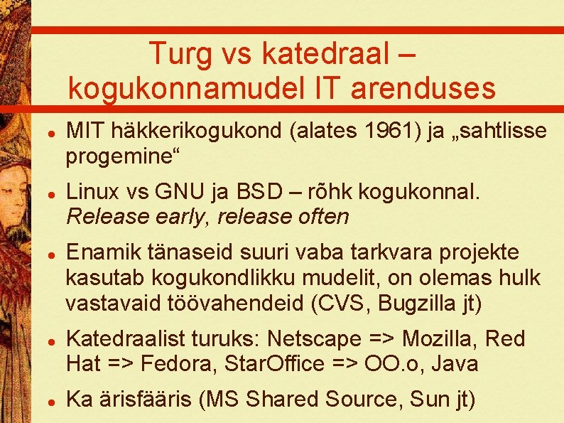 Turg vs katedraal – kogukonnamudel IT arenduses MIT häkkerikogukond (alates 1961) ja „sahtlisse progemine“