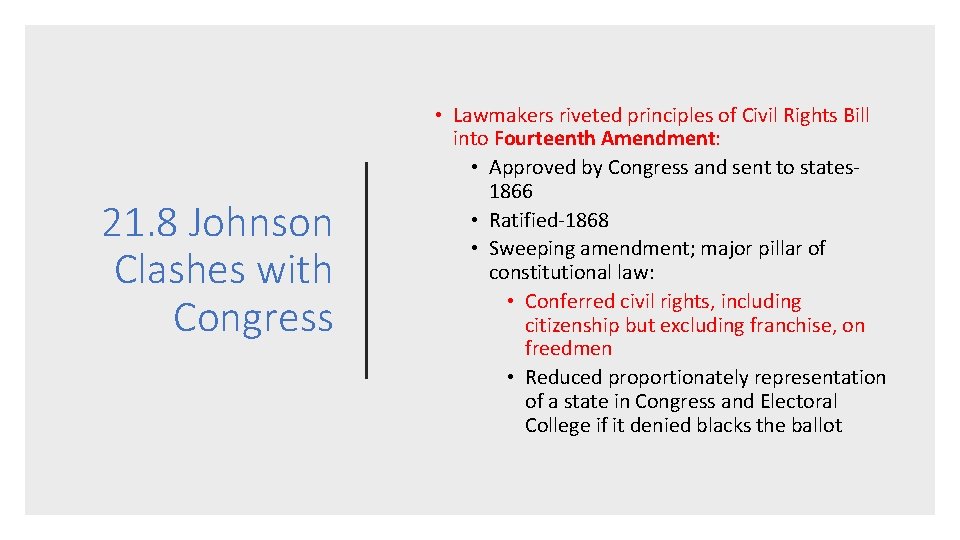 21. 8 Johnson Clashes with Congress • Lawmakers riveted principles of Civil Rights Bill