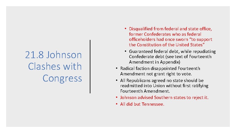 21. 8 Johnson Clashes with Congress • • • Disqualified from federal and state