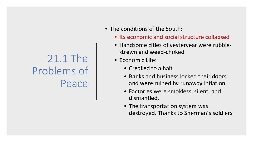 21. 1 The Problems of Peace • The conditions of the South: • Its