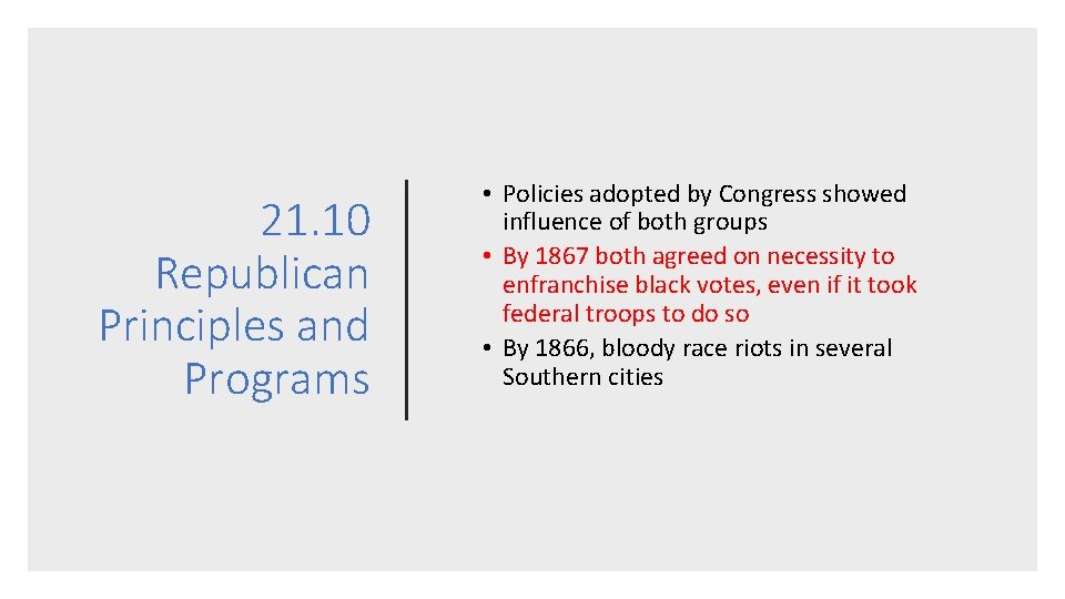 21. 10 Republican Principles and Programs • Policies adopted by Congress showed influence of