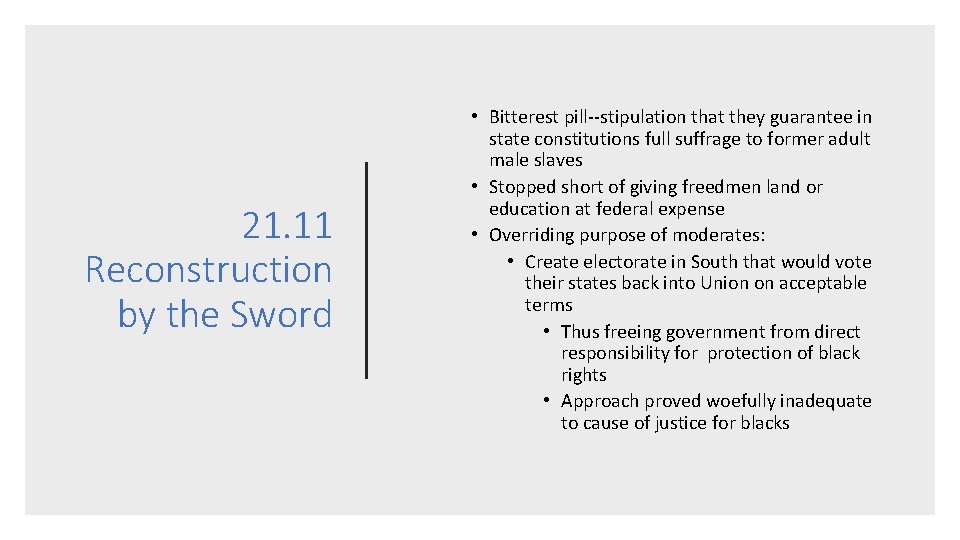 21. 11 Reconstruction by the Sword • Bitterest pill--stipulation that they guarantee in state