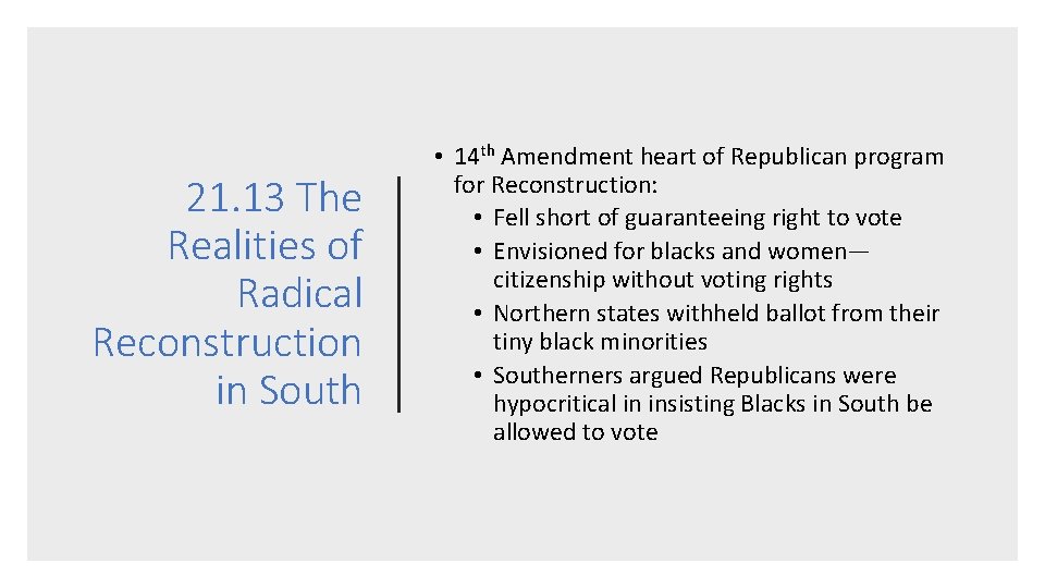 21. 13 The Realities of Radical Reconstruction in South • 14 th Amendment heart