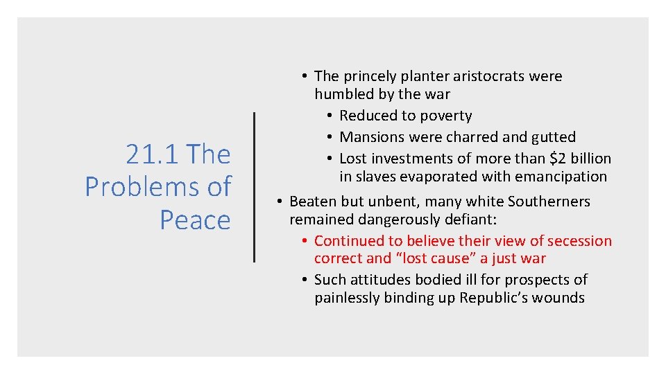 21. 1 The Problems of Peace • The princely planter aristocrats were humbled by