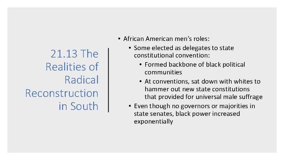 21. 13 The Realities of Radical Reconstruction in South • African American men's roles: