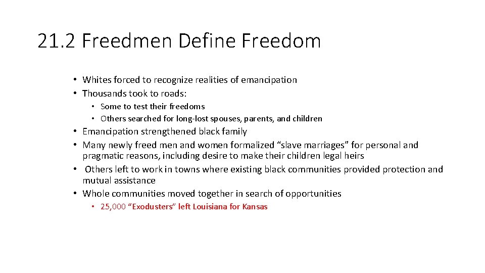 21. 2 Freedmen Define Freedom • Whites forced to recognize realities of emancipation •