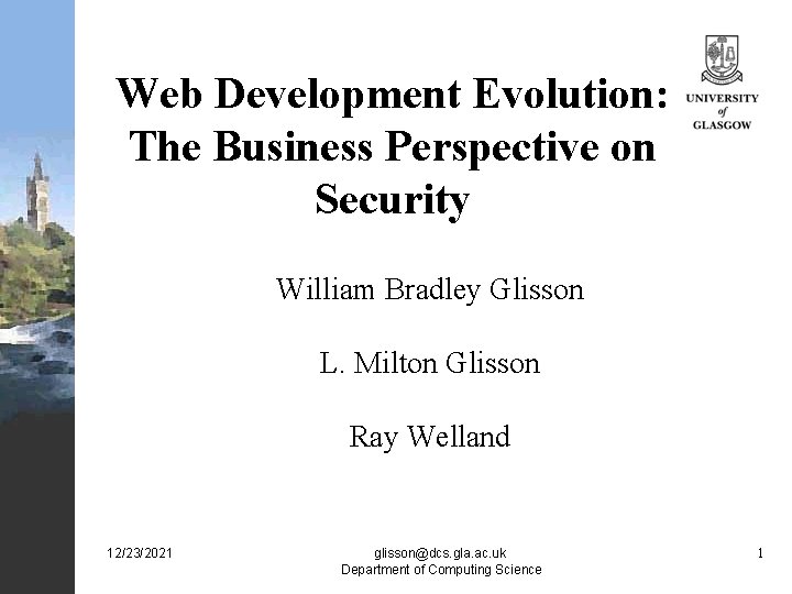 Web Development Evolution: The Business Perspective on Security William Bradley Glisson L. Milton Glisson