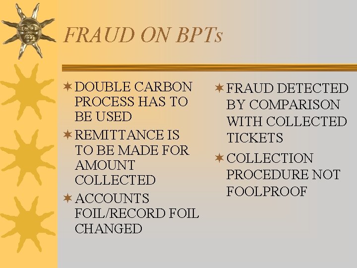 FRAUD ON BPTs ¬ DOUBLE CARBON ¬ FRAUD DETECTED PROCESS HAS TO BY COMPARISON