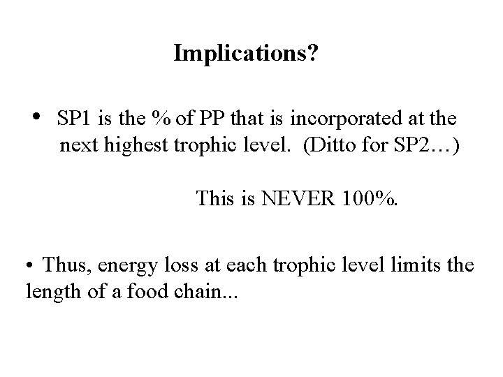 Implications? • SP 1 is the % of PP that is incorporated at the