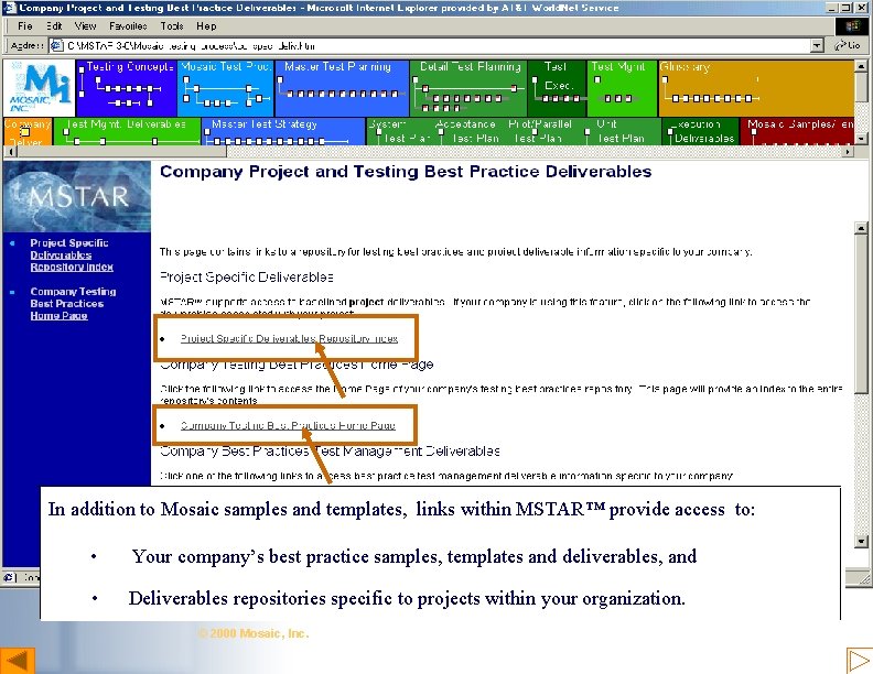 Company Specific In addition to Mosaic samples and templates, links within MSTAR™ provide access