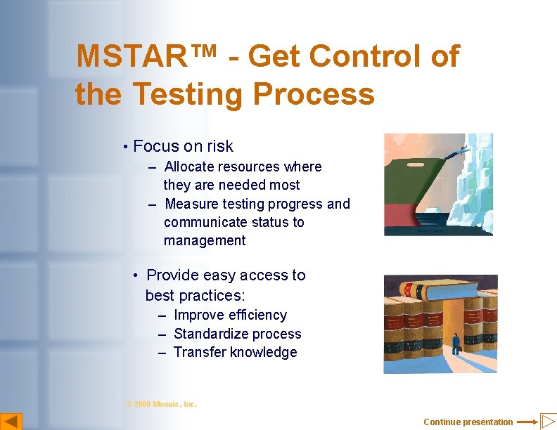 MSTAR™ - Get Control of the Testing Process • Focus on risk – Allocate