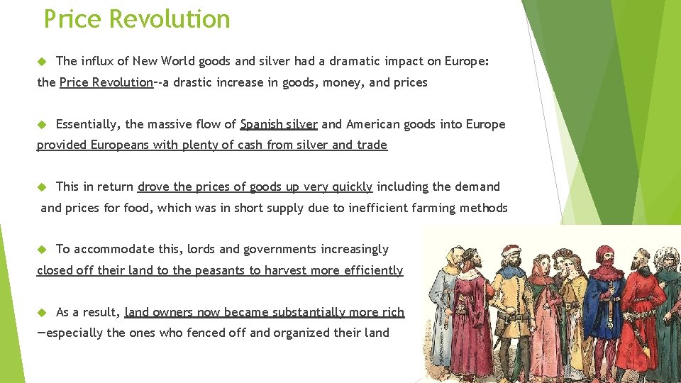 Price Revolution The influx of New World goods and silver had a dramatic impact