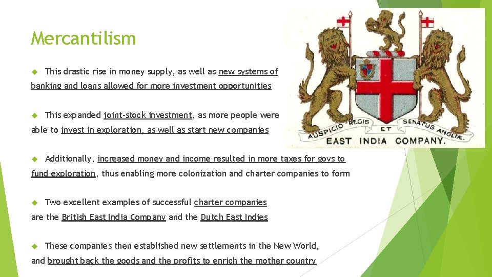 Mercantilism This drastic rise in money supply, as well as new systems of banking