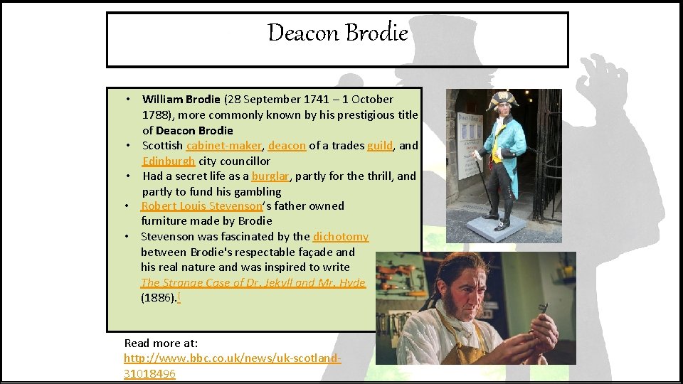 Deacon Brodie • William Brodie (28 September 1741 – 1 October 1788), more commonly