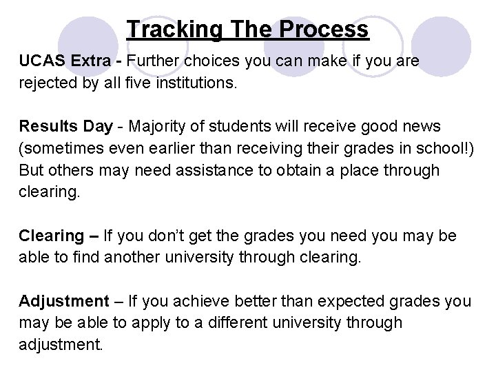 Tracking The Process UCAS Extra - Further choices you can make if you are