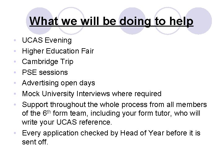 What we will be doing to help • • UCAS Evening Higher Education Fair