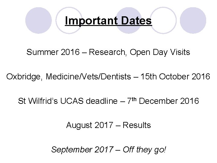 Important Dates Summer 2016 – Research, Open Day Visits Oxbridge, Medicine/Vets/Dentists – 15 th
