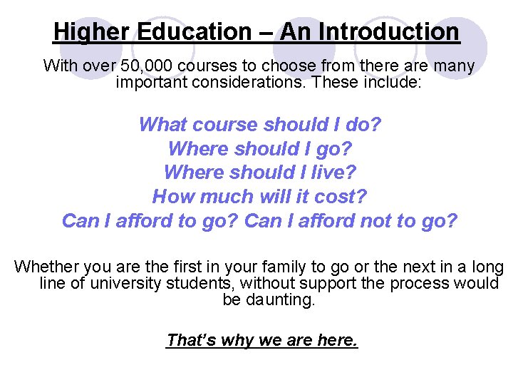 Higher Education – An Introduction With over 50, 000 courses to choose from there