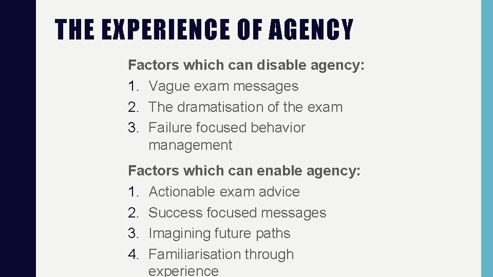 THE EXPERIENCE OF AGENCY Factors which can disable agency: 1. Vague exam messages 2. THE EXPERIENCE OF AGENCY Factors which can disable agency: 1. Vague exam messages 2.