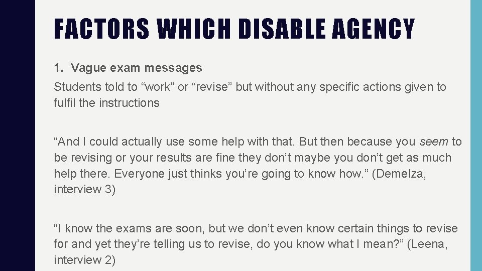FACTORS WHICH DISABLE AGENCY 1. Vague exam messages Students told to “work” or “revise” FACTORS WHICH DISABLE AGENCY 1. Vague exam messages Students told to “work” or “revise”