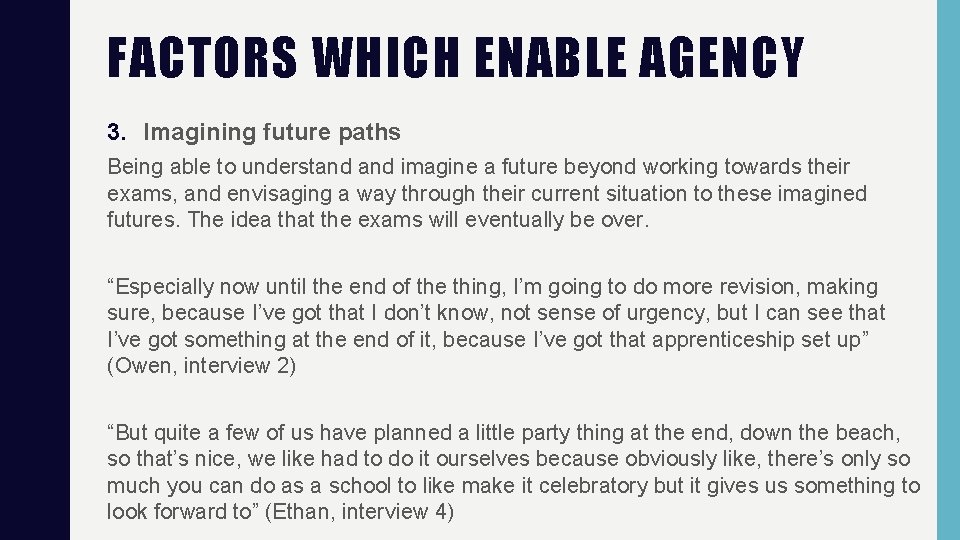 FACTORS WHICH ENABLE AGENCY 3. Imagining future paths Being able to understand imagine a FACTORS WHICH ENABLE AGENCY 3. Imagining future paths Being able to understand imagine a