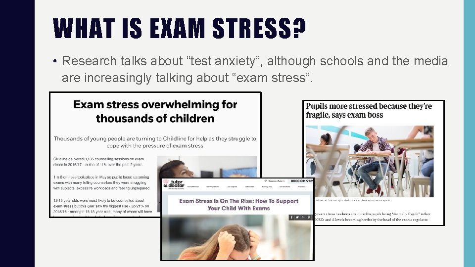WHAT IS EXAM STRESS? • Research talks about “test anxiety”, although schools and the WHAT IS EXAM STRESS? • Research talks about “test anxiety”, although schools and the