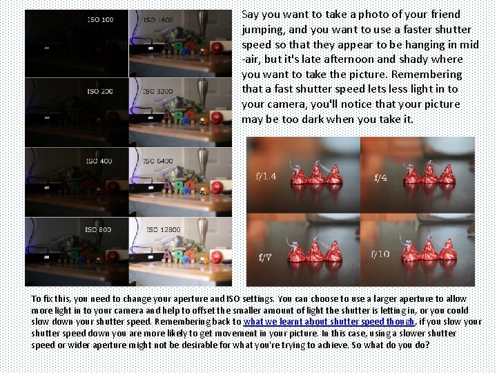 Say you want to take a photo of your friend jumping, and you want