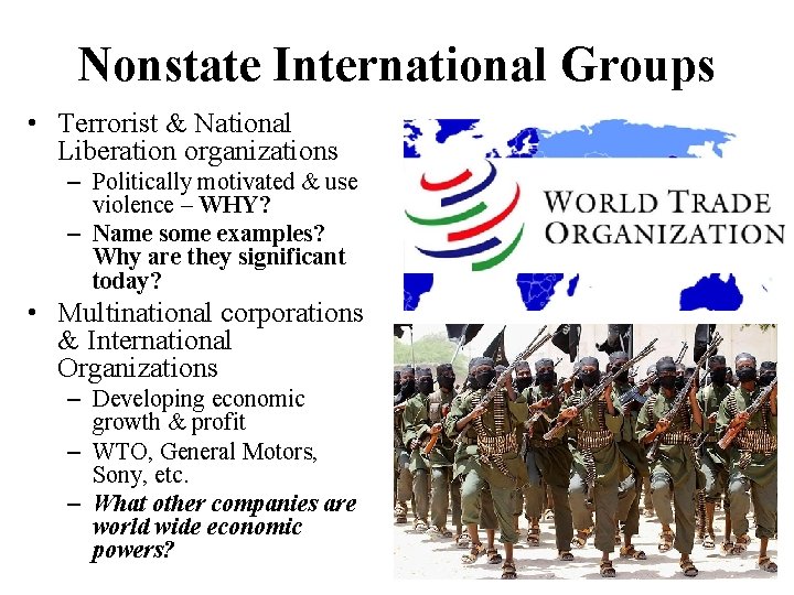 Nonstate International Groups • Terrorist & National Liberation organizations – Politically motivated & use