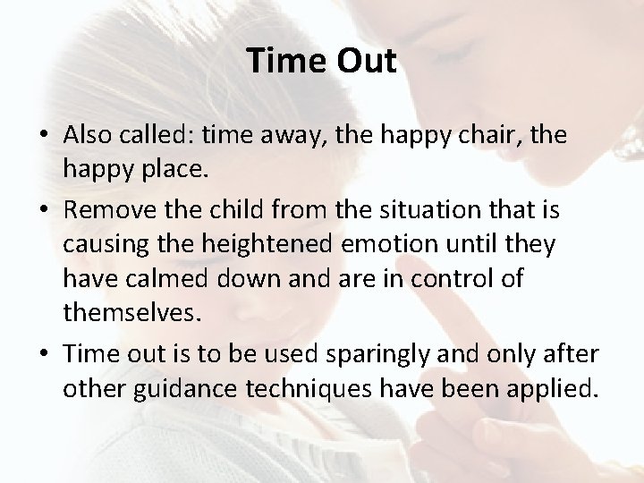 Time Out • Also called: time away, the happy chair, the happy place. •