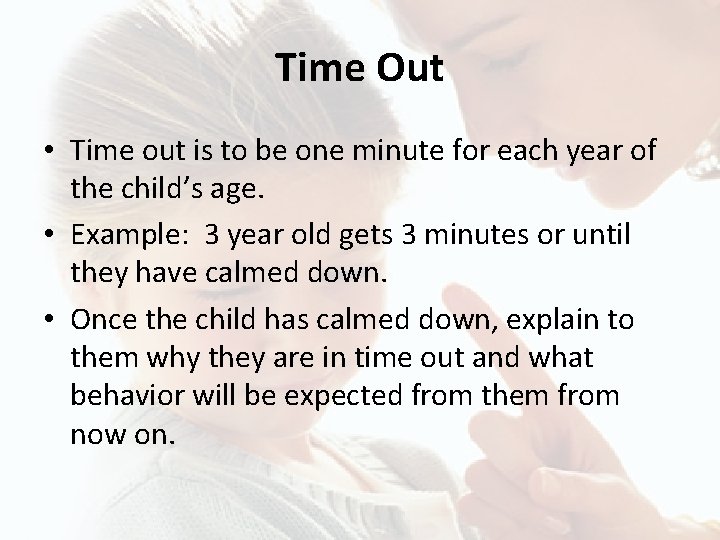 Time Out • Time out is to be one minute for each year of