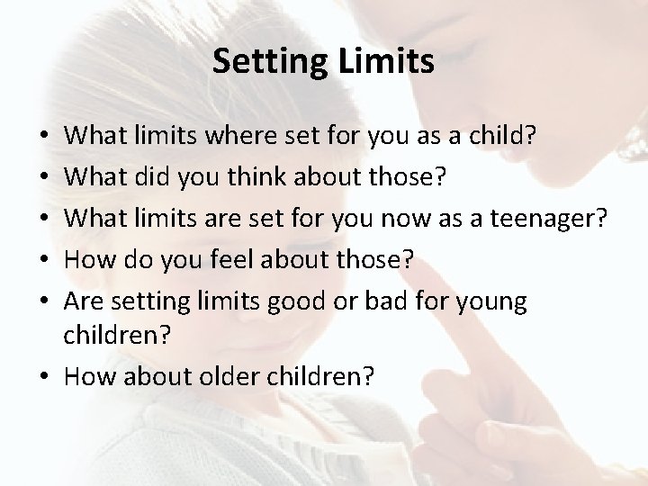 Setting Limits What limits where set for you as a child? What did you