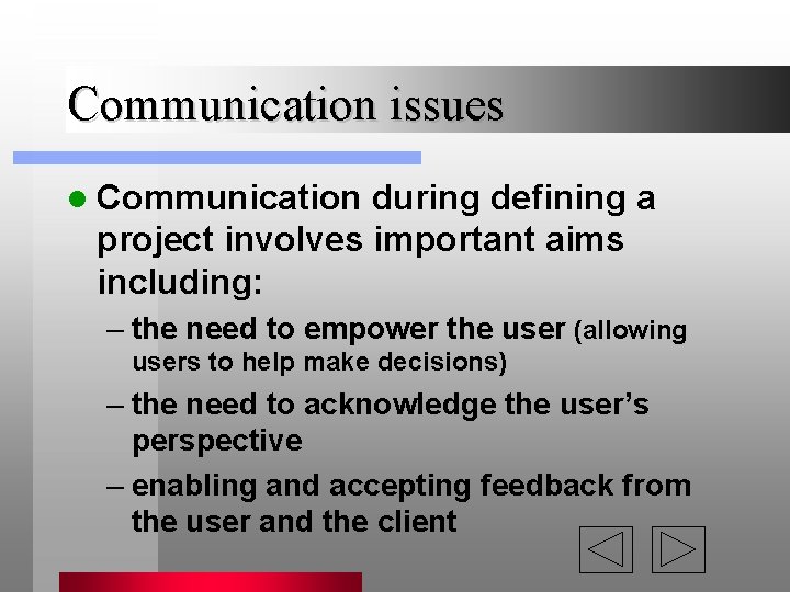 Communication issues l Communication during defining a project involves important aims including: – the Communication issues l Communication during defining a project involves important aims including: – the